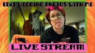 Editing Wedding Photos - Bored - Tryin out Live Streaming
