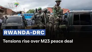Rwanda-DRC | Tensions rise over M23 peace deal