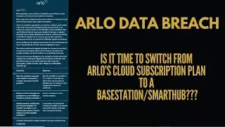 Arlo suffers a Data Breach! Is it time to switch from Arlo's Cloud Subscription Plan to a Smarthub??