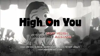 Geoff Westen - High On You - Disturbing Music