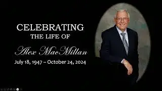 Celebration of Life Service for Alex MacMillan,  November 2, 2024