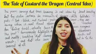 The Tale of Custard the Dragon (Central Idea) || class -10 || detailed explanation by Vandana Yadav