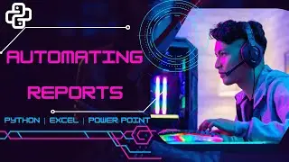 Automating Excel & Powerpoint reports  with Python | مشروع بايثون:  أتمتة التقارير