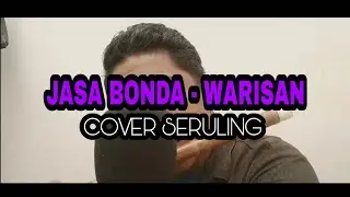 Jasa Bonda-Warisan cover Seruling