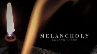 Londyn Rayne - Melancholy (EP Preview)