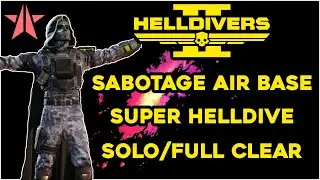 Helldivers 2 - Sabotage Air Base (Solo Super Helldive, Full Clear)