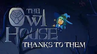 THE OWL HOUSE | THANKS TO THEM (Retrospective)