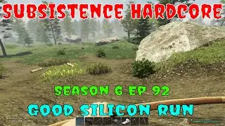 Subsistence Hardcore | S6E92 | Отличный день для кремния и скоро у меня будет форма для выпечки!