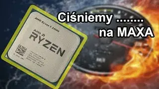 Ryzen 5 2400G  - Taktowanie RAM i OC vs wzrost wydajności.