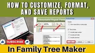 Как настраивать, форматировать и сохранять отчеты в Family Tree Maker