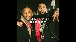 Blanco & Nipsey Hussle ft YG - LA Confidential Remix prod. tenhush