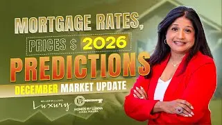 Mortgage Rates, Prices $ 2026 Predictions December Market Update || Homes by Luanna