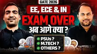 GATE 2026 EE, ECE & IN Exam Over &ndash; What Next? PSU vs M.Tech Complete Guidance