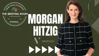 Venrock in the Briefing Room - Episode 005 with Morgan Hitzig