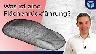 Was ist eine Flächenrückführung? (Reverse Engineering zum CAD Flächenmodell)