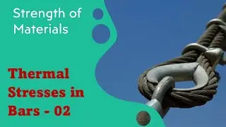 Unit 1 | Problems on Thermal Stresses in Bars - 02 | Strength of Materials