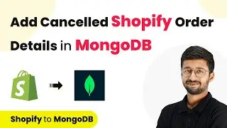 How to Add Cancelled Shopify Order Details in MongoDB | Shopify to MongoDB