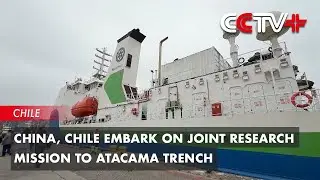 China, Chile Embark on Joint Research Mission to Atacama Trench