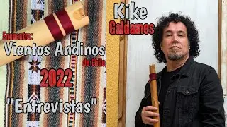 Encuentro: Vientos Andinos de Chile 2022 -  Kike Galdames (Entrevista)