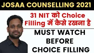 JOSAA COUNSELLING 2021|PERFECT ORDER FOR ALL NITs|CHOICE FILLING TIPS