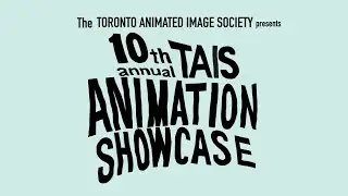 Official Trailer - 10th Annual TAIS Animation Showcase HD