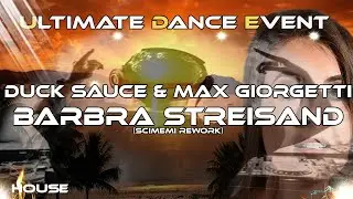 House ♫ Duck Sauce & Max Giorgetti - Barbra Streisand (Scimemi Rework)