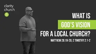 What is God's Vision for a Local Church?