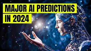 10 Major AI Predictions In 2024