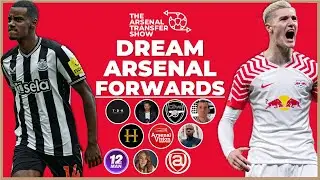 Arsenal Content Creators Describe Their Dream Striker & Winger Transfers - The Arsenal Transfer Show