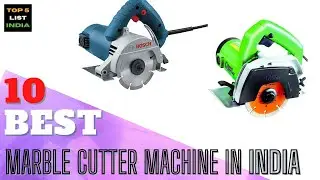 The 10 Best Marble Cutter Machine in India 2021
