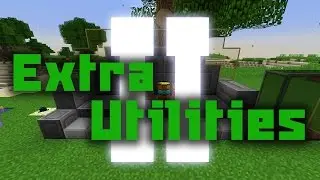 [Обзор][1.10.2] Extra Utils 2 - Больше утилит! - S5-EP4