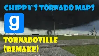 Chippy's Tornado Maps [episode 4]: gm_TornadoVille (REMAKE)