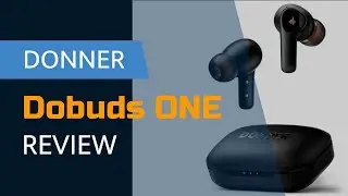 DONNER Dobuds ONE  Earbud Review | Active Noise Canceling