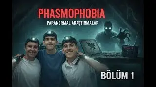 EKİPLE PHASMOPHOBİA | BÖLÜM 1 | #BİZİZ
