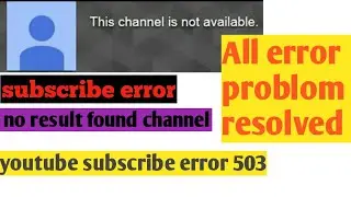 This channel is not available/not result found youtube/subscribe error/make my channel hide in hind
