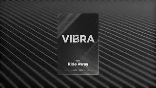 VIBRA - RIDE AWAY