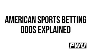 American Sports Betting Odds Explained