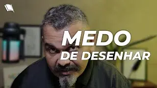 Por que você tem medo de desenhar (e como mudar isso hoje)