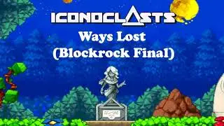 ICONOCLASTS OST - Ways Lost (Blockrock Final)