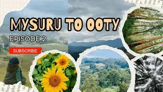 Epic journey from MYSURU TO OOTY 🚗|| Travel Vlog 🧳|| Episode 2