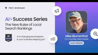 AI Success Series: The New Rules of Local Search Rankings with Mike Blumenthal