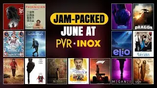 June blockbusters you can&rsquo;t miss | PVR INOX