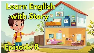 Learn English with Story | My House | English for Beginners (Episode 8)