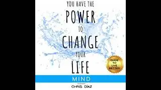 You Have the Power to Change your Life: Mind. Guide to Live Better: Discover 9 Habits to Master