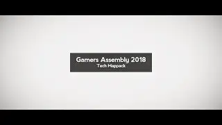 Gamers Assembly 2018 - Tech Mappack