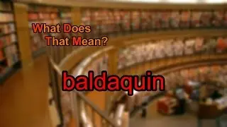 What does baldaquin mean?