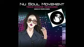 Nu Soul Movement - Tech House Sessions Vol. 1 (Mixed by Pedro Gomes)