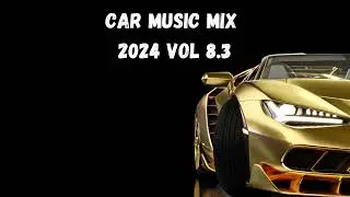 CAR MUSIC MIX 2024 VOL 8.4 Best Music #Energetic Electronic Eurodance#