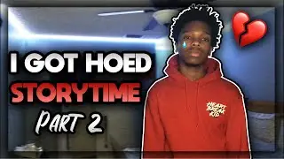MY FIRST HEARTBREAK STORYTIME PT.2 | WORST BREAKUP EVER | (SHE CHEATED)