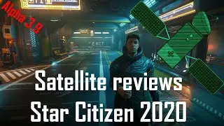 Satellite Reviews Star Citizen 2020
